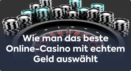 Wie man das beste Online-Casino mit echtem Geld ausw?hlt